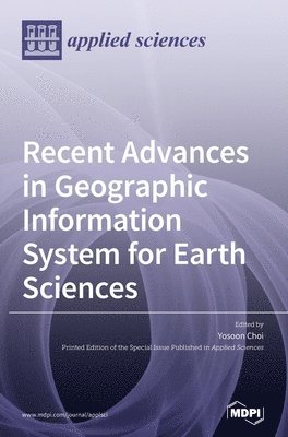 bokomslag Recent Advances in Geographic Information System for Earth Sciences