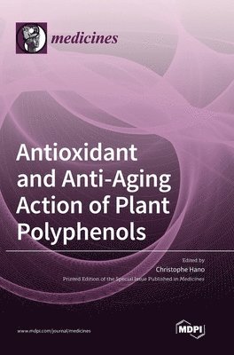 bokomslag Antioxidant and Anti-aging Action of Plant Polyphenols