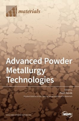 Pavel Novák - Advanced Powder Metallurgy Technologies, Inbunden