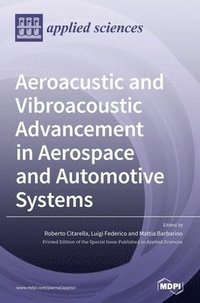 bokomslag Aeroacustic and Vibroacoustic Advancement in Aerospace and Automotive Systems