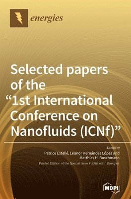 bokomslag Selected papers of the &quot;1st International Conference on Nanofluids (ICNf)&quot;