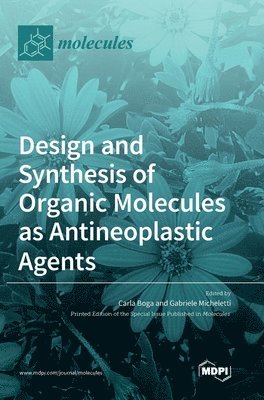 bokomslag Design and Synthesis of Organic Molecules as Antineoplastic Agents