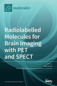 bokomslag Radiolabelled Molecules for Brain Imaging with PET and SPECT