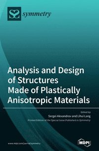bokomslag Analysis and Design of Structures Made of Plastically Anisotropic Materials