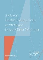 bokomslag Briefe von Sophie Taeuber-Arp an Annie und Oskar Müller-Widmann