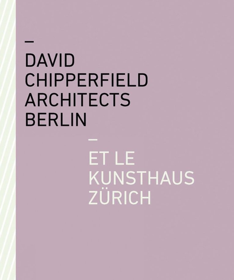 Kunsthaus Zürich, Kunsthaus Zurich - David Chipperfield Architects Berlin et le Kunsthaus Zürich, Häftad
