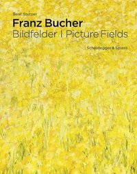 bokomslag Franz Bucher. Picture Fields