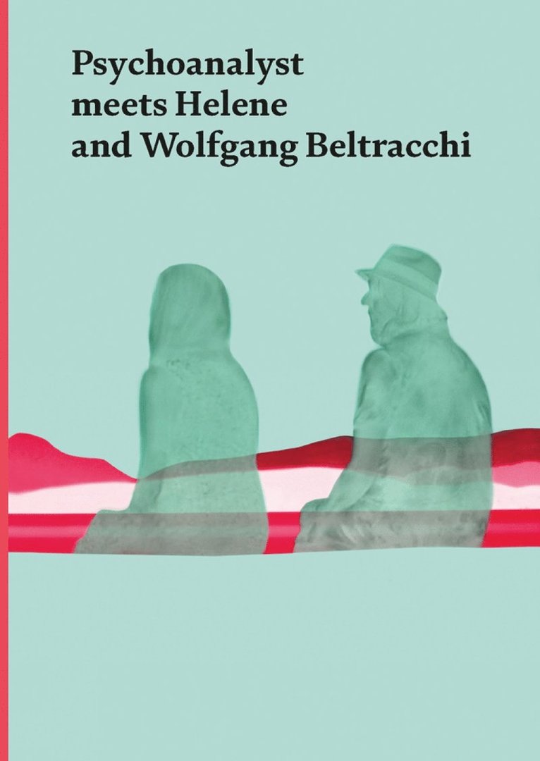 Jeannette Fischer - Psychoanalyst Meets Helene and Wolfgang Beltracchi, Inbunden
