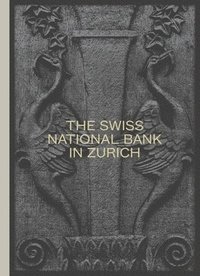 bokomslag The Swiss National Bank in Zurich
