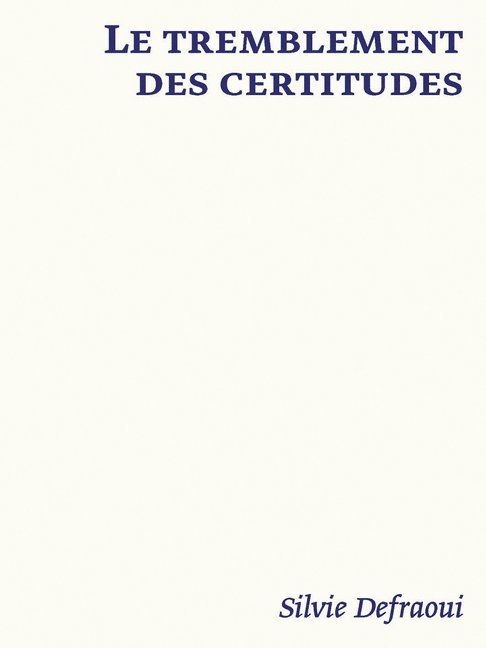 Laurence Schmidlin, Laurence Schmidlin - Le tremblement des certitudes, Inbunden