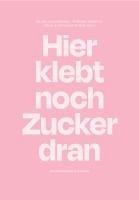 bokomslag Hier klebt noch Zucker dran