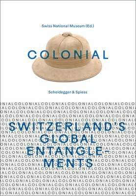 Colonial  Switzerlands Global Entanglements 1