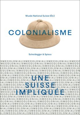 bokomslag Colonialisme  une Suisse implique