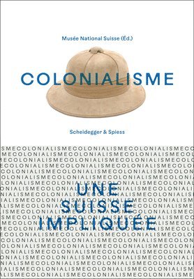 Colonialisme – une Suisse impliquée