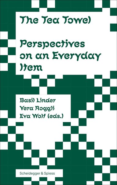 Basil Linder, Vera Roggli, Eva Wolf - Tea Towel, Häftad