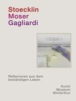 Andrea Lutz, David Schmidhauser - Stoecklin. Moser. Gagliardi., Inbunden