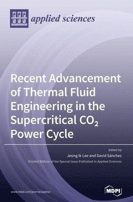 bokomslag Recent Advancement of Thermal Fluid Engineering in the Supercritical CO2 Power Cycle