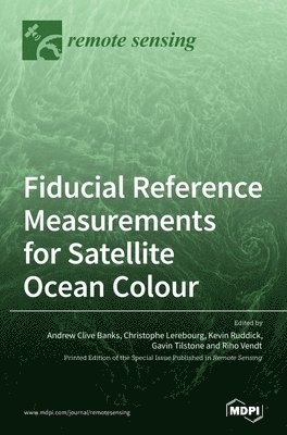 bokomslag Fiducial Reference Measurements for Satellite Ocean Colour