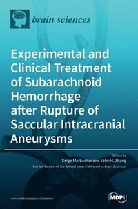 bokomslag Experimental and Clinical Treatment of Subarachnoid Hemorrhage after Rupture of Saccular Intracranial Aneurysms