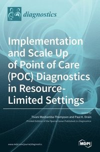 bokomslag Implementation and Scale Up of Point of Care (POC) Diagnostics in Resource-Limited Settings