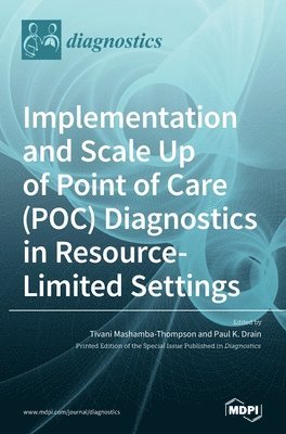 Implementation and Scale Up of Point of Care (POC) Diagnostics in Resource-Limited Settings 1