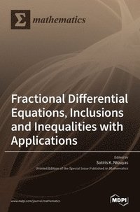 bokomslag Fractional Differential Equations, Inclusions and Inequalities with Applications