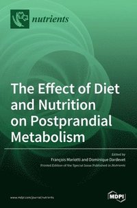 bokomslag The Effect of Diet and Nutrition on Postprandial Metabolism