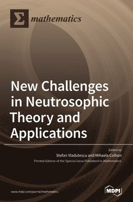 New Challenges in Neutrosophic Theory and Applications, Inbunden