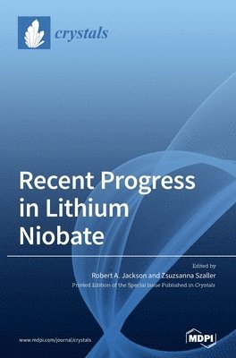 Recent Progress in Lithium Niobate, Inbunden