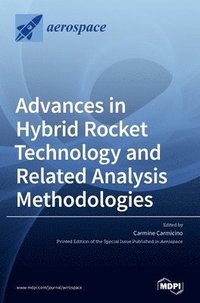 bokomslag Advances in Hybrid Rocket Technology and Related Analysis Methodologies