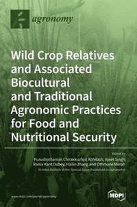 bokomslag Wild Crop Relatives and Associated Biocultural and Traditional Agronomic Practices for Food and Nutritional Security