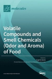 bokomslag Volatile Compounds and Smell Chemicals (Odor and Aroma) of Food