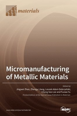 Micromanufacturing of Metallic Materials 1