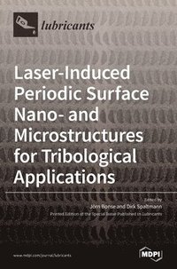 bokomslag Laser-Induced Periodic Surface Nano- and Microstructures for Tribological Applications