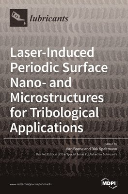 bokomslag Laser-Induced Periodic Surface Nano- and Microstructures for Tribological Applications