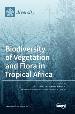 bokomslag Biodiversity of Vegetation and Flora in Tropical Africa