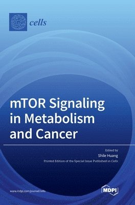 mTOR Signaling in Metabolism and Cancer, Inbunden