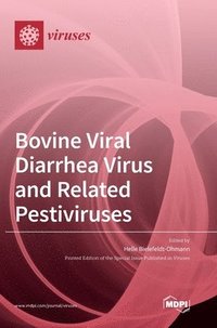 bokomslag Bovine Viral Diarrhea Virus and Related Pestiviruses