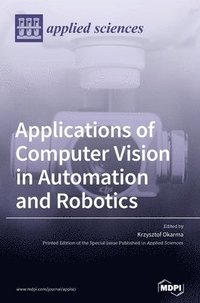 bokomslag Applications of Computer Vision in Automation and Robotics