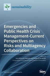bokomslag Emergencies and Public Health Crisis Management- Current Perspectives on Risks and Multiagency Collaboration