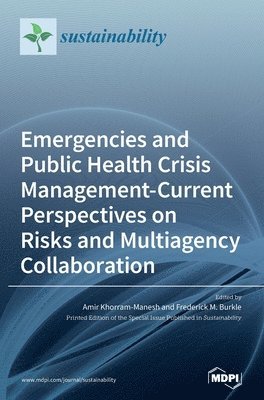bokomslag Emergencies and Public Health Crisis Management- Current Perspectives on Risks and Multiagency Collaboration