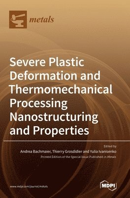 bokomslag Severe Plastic Deformation and Thermomechanical Processing