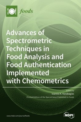 Advances of Spectrometric Techniques in Food Analysis and Food Authentication Implemented with Chemometrics 1