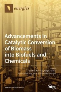 bokomslag Advancements in Catalytic Conversion of Biomass into Biofuels and Chemicals