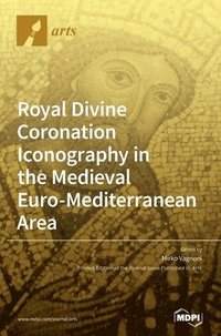 bokomslag Royal Divine Coronation Iconography in the Medieval Euro-Mediterranean Area
