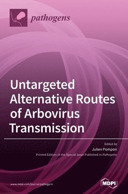 Untargeted Alternative Routes of Arbovirus Transmission 1