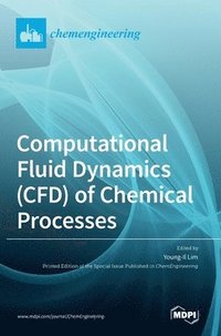 bokomslag Computational Fluid Dynamics (CFD) of Chemical Processes