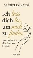 Gabriel Palacios - Ich lass dich los, um mich zu finden, Häftad