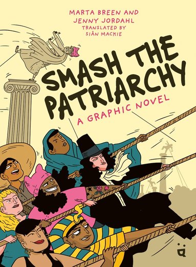 Marta Breen - Smash the Patriarchy, Inbunden