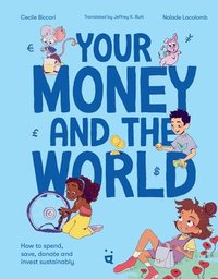 bokomslag Your Money and the World: How to Spend, Save, Donate and Invest Sustainably